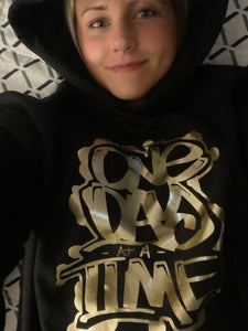 One Day At A Time Hoodie - Made To Order